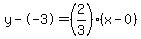 y--3=%282%2F3%29%28x-0%29