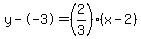 y--3=%282%2F3%29%28x-2%29