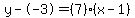 y--3=%287%29%28x-1%29