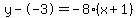 y--3=-8%28x%2B1%29