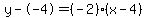 y--4=%28-2%29%28x-4%29