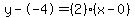 y--4=%282%29%28x-0%29