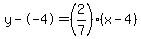 y--4=%282%2F7%29%28x-4%29