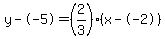 y--5=%282%2F3%29%28x--2%29