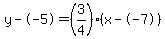 y--5=%283%2F4%29%28x--7%29
