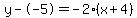 y--5=-2%28x%2B4%29