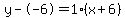 y--6=1%28x%2B6%29