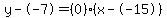 \"y--7=%280%29%28x--15%29\"
