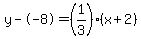 y--8=%281%2F3%29%28x%2B2%29