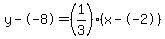 y--8=%281%2F3%29%28x--2%29