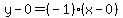 y-0=%28-1%29%28x-0%29