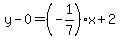 y-0=%28-1%2F7%29x%2B2