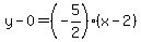 y-0=%28-5%2F2%29%28x-2%29