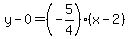 y-0=%28-5%2F4%29%28x-2%29