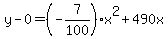 y-0=%28-7%2F100%29+x%5E2%2B490+x
