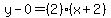 y-0=%282%29%28x%2B2%29