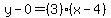 y-0=%283%29%28x-4%29