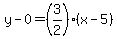 y-0=%283%2F2%29%28x-5%29