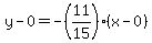 y-0=-%2811%2F15%29%28x-0%29