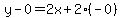 y-0=2x%2B2%28-0%29
