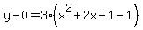y-0=3%28x%5E2%2B2x%2B1-1%29