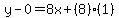 y-0=8x%2B%288%29%281%29