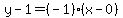 y-1=%28-1%29%28x-0%29