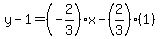 y-1=%28-2%2F3%29x-%282%2F3%29%281%29