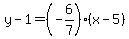 y-1=%28-6%2F7%29%28x-5%29