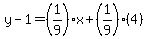 y-1=%281%2F9%29x%2B%281%2F9%29%284%29