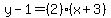 y-1=%282%29%28x%2B3%29