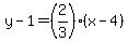 y-1=%282%2F3%29%28x-4%29