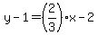 y-1=%282%2F3%29x-2