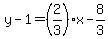 y-1=%282%2F3%29x-8%2F3