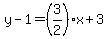 y-1=%283%2F2%29x%2B3