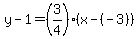 y-1=%283%2F4%29%28x-%28-3%29%29