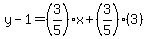 y-1=%283%2F5%29x%2B%283%2F5%29%283%29