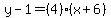 y-1=%284%29%28x%2B6%29