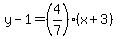 y-1=%284%2F7%29%28x%2B3%29