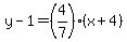 y-1=%284%2F7%29%28x%2B4%29