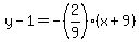 y-1=-%282%2F9%29%28x%2B9%29