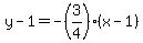 y-1=-%283%2F4%29%28x-1%29