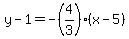 y-1=-%284%2F3%29%28x-5%29%7D%7D%0D%0A%7B%7B%7By=-%284%2F3%29x%2B20%2F3%2B3%2F3