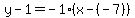 y-1=-1%28x-%28-7%29%29