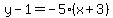 y-1=-5%2A%28x%2B3%29