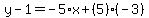 y-1=-5%2Ax%2B%285%29%28-3%29