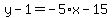 y-1=-5%2Ax-15