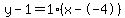 y-1=1%28x--4%29