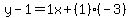 y-1=1x%2B%281%29%28-3%29