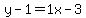 y-1=1x-3